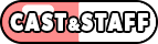 CAST & STAFF